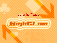 colorful*soul[High&Low]